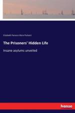 Prisoners' Hidden Life af Elizabeth Parsons Ware Packard