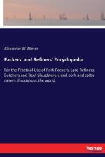 Packers' and Refiners' Encyclopedia af Alexander W Winter