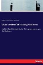 Grube's Method of Teaching Arithmetic af Levi Seeley