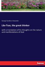 Lao-Tsze, the great thinker af George Gardiner Alexander