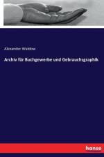 Archiv fur Buchgewerbe und Gebrauchsgraphik af Alexander Waldow