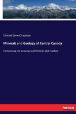Minerals and Geology of Central Canada af Edward John Chapman