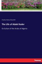 Life of Abdel Kader af Charles Henry Churchill