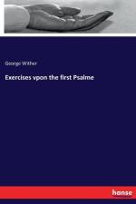 Exercises vpon the first Psalme af George Wither