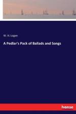 Pedlar's Pack of Ballads and Songs af W H Logan