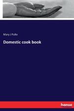 Domestic cook book af Mary J Pulte