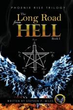 Long Road From Hell af Stephen P Miles