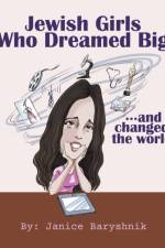 Jewish Girls Who Dreamed Big And Changed The World af Janice Baryshnik