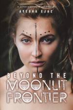 Beyond the Moonlit Frontier af Ayesha Ejaz