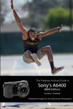Friedman Archives Guide to Sony's Alpha 6400 (B&W Edition) af Gary L. Friedman