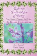 Reflective Poetic Styles of Poetry af Thelma Cunningham