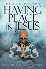 Having Peace in Jesus af Cynthia Ousley-Garey