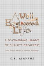 A Well-Engineered Life af S L Mayers