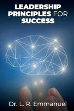 Leadership Principles for Success af Dr L R Emmanuel