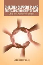 Children Support Plans and Its Link to Quality of Care af Alero George-Taylor