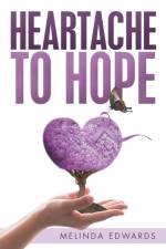 Heartache to Hope af Melinda Edwards