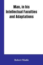 Man, in His Intellectual Faculties and Adaptations af Robert Mudie