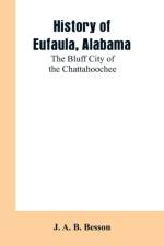 History of Eufaula, Alabama af J A B Besson