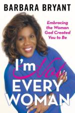 I'm Not Every Woman af Barbara Bryant