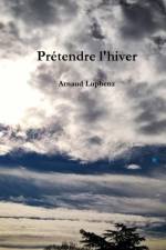 Pretendre l'hiver af Arnaud Luphenz