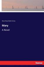 Mary af Rosa Nouchette Carey