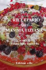 ricettario di mamma Tiziana af Enrico Bo