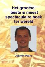 Het grootse, beste & meest spectaculaire boek ter wereld af Jasmin Hajro