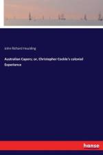 Australian Capers; or, Christopher Cockle's colonial Experience af John Richard Houlding