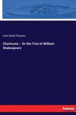 Charlecote - Or the Trial of William Shakespeare af John Boyd Thacher