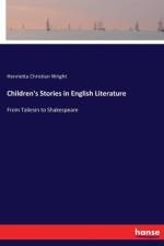 Children's Stories in English Literature af Henrietta Christian Wright