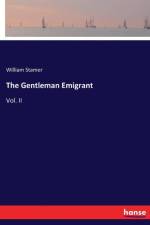 Gentleman Emigrant af William Stamer