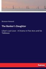 Banker's Daughter af Bronson Howard