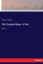 Trumpet-Major. A Tale af Thomas Hardy