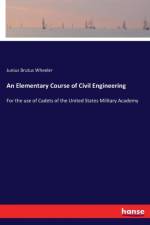 Elementary Course of Civil Engineering af Junius Brutus Wheeler