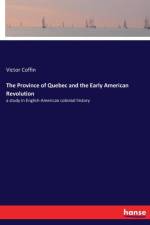 Province of Quebec and the Early American Revolution
