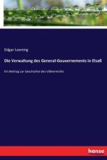 Verwaltung des General-Gouvernements in Elsass af Edgar Loening