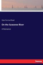 On the Suwanee River af Opie Percival Read
