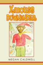 Xmouse Downunder af Megan Caldwell