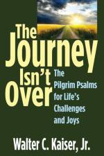 The Journey Isn't Over af Walter C Kaiser
