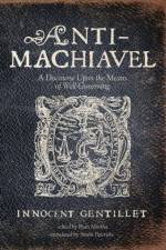 Anti-Machiavel af Innocent Gentillet