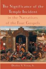 Significance of the Temple Incident in the Narratives of the Four Gospels af Deolito V