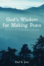 God's Wisdom for Making Peace af Paul S Jeon