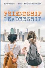 Friendship Leadership af Matt Messner