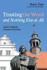 Trusting the Word and Nothing Else at All af Perry Toso