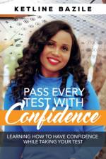 Pass Every Test With Confidence af Ketline Bazile