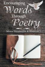 Encouraging Words Through Poetry af Myra Yelverton Kornegay