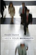 Check Your Morality af Knofel Staton