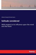 Solitude considered af Johann Georg Zimmermann