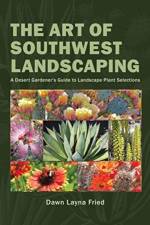 Art of Southwest Landscaping af Dawn Layna Fried