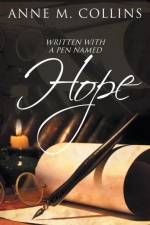 Written with a Pen Named Hope af Collins M Anne